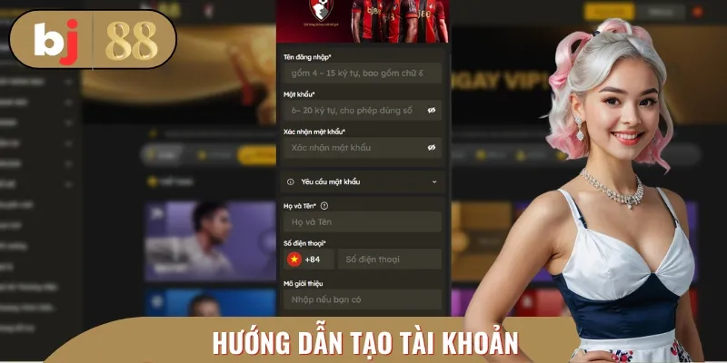 Hướng dẫn tạo tài khoản BJ88 nhanh chóng cho người mới